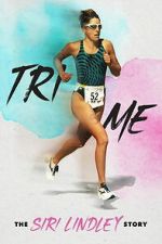Watch Tri Me: The Siri Lindley Story Freemovieswatch