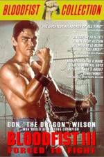 Watch Bloodfist III Forced to Fight Freemovieswatch