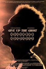 Watch Give Up the Ghost Freemovieswatch