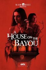 Watch A House on the Bayou Freemovieswatch