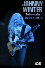 Watch Johnny Winter Tubeworks Detroit Freemovieswatch