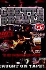 Watch Ghetto Brawls Freemovieswatch