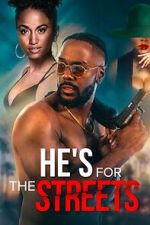 Watch He\'s for the Streets Freemovieswatch
