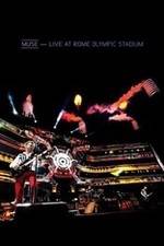 Watch Muse: Live at Rome Olympic Stadium Freemovieswatch