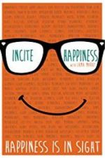 Watch Incite Happiness Freemovieswatch