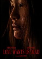 Watch Love Wants Us Dead Freemovieswatch