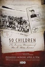 Watch 50 Children: The Rescue Mission of Mr. And Mrs. Kraus Freemovieswatch