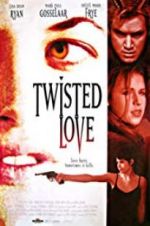 Watch Twisted Love Freemovieswatch