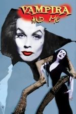 Watch Vampira and Me Freemovieswatch