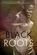 Watch Black Roots Freemovieswatch