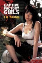 Watch Captive Factory Girls: The Violation Freemovieswatch