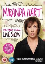 Watch Miranda Hart: My, What I Call, Live Show Freemovieswatch