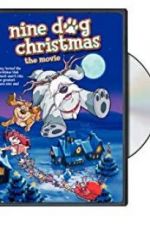 Watch Nine Dog Christmas Freemovieswatch