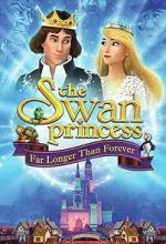 Watch The Swan Princess: Far Longer Than Forever Freemovieswatch