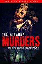 Watch The Miranda Murders: Lost Tapes of Leonard Lake and Charles Ng Freemovieswatch