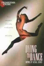 Watch Dying to Dance Freemovieswatch