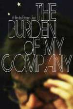 Watch The Burden of My Company Freemovieswatch