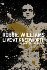 Watch Robbie Williams Live at Knebworth (TV Special 2003) Freemovieswatch