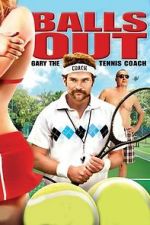Watch Balls Out: Gary the Tennis Coach Freemovieswatch