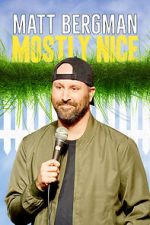 Watch Matt Bergman: Mostly Nice (TV Special 2024) Freemovieswatch
