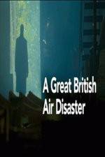 Watch A Great British Air Disaster Freemovieswatch