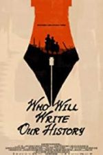 Watch Who Will Write Our History Freemovieswatch