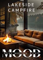 Watch Lakeside Campfire: Mood - Relax, Meditate, Escape Freemovieswatch