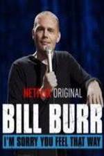 Watch Bill Burr: I'm Sorry You Feel That Way Freemovieswatch