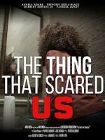 Watch The Thing That Scared Us Freemovieswatch