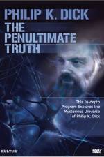 Watch The Penultimate Truth About Philip K Dick Freemovieswatch