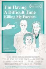 Watch I'm Having a Difficult Time Killing My Parents Freemovieswatch