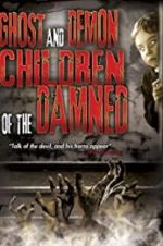 Watch Ghost and Demon Children of the Damned Freemovieswatch