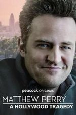 Watch Matthew Perry: A Hollywood Tragedy Freemovieswatch