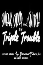 Watch Sneak, Snoop and Snitch in Triple Trouble Freemovieswatch