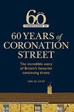 Watch Coronation Street: 60 Unforgettable Years Freemovieswatch