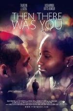 Watch Then There Was You Freemovieswatch