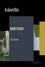 Watch Bobbycrush Freemovieswatch