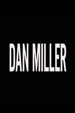 Watch Dan Miller Freemovieswatch