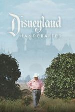 Watch Disneyland Handcrafted Freemovieswatch