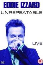 Watch Eddie Izzard: Unrepeatable Freemovieswatch