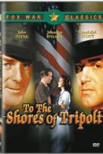 Watch To the Shores of Tripoli Freemovieswatch