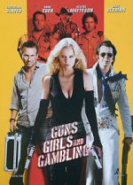 Watch Guns, Girls and Gambling Freemovieswatch