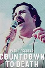 Watch Pablo Escobar: Countdown to Death Freemovieswatch