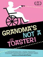 Watch Grandma\'s Not a Toaster Freemovieswatch