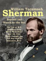Watch William Tecumseh Sherman: Beyond the March to the Sea Freemovieswatch