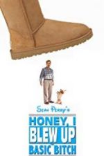 Watch Honey, I Blew Up the Basic Bitch Freemovieswatch