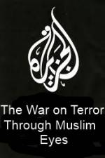 Watch The War on Terror Through Muslim Eyes Freemovieswatch