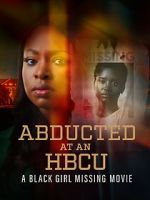 Watch Abducted at an HBCU: A Black Girl Missing Movie Freemovieswatch