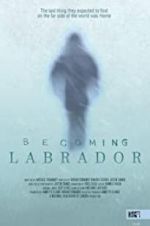 Watch Becoming Labrador Freemovieswatch
