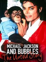 Watch Michael Jackson and Bubbles: The Untold Story Freemovieswatch